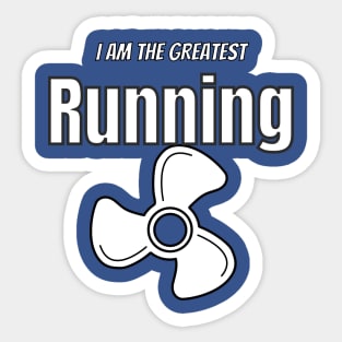 i am the greatest Running fan Sticker